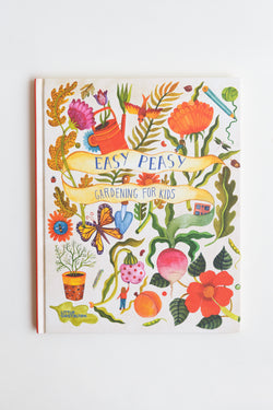 Easy Peasy Gardening for Kids book